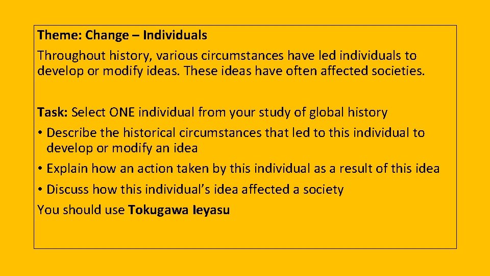 Theme: Change – Individuals Throughout history, various circumstances have led individuals to develop or Theme: Change – Individuals Throughout history, various circumstances have led individuals to develop or