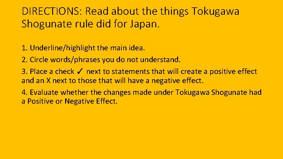 DIRECTIONS: Read about the things Tokugawa Shogunate rule did for Japan. 1. Underline/highlight the