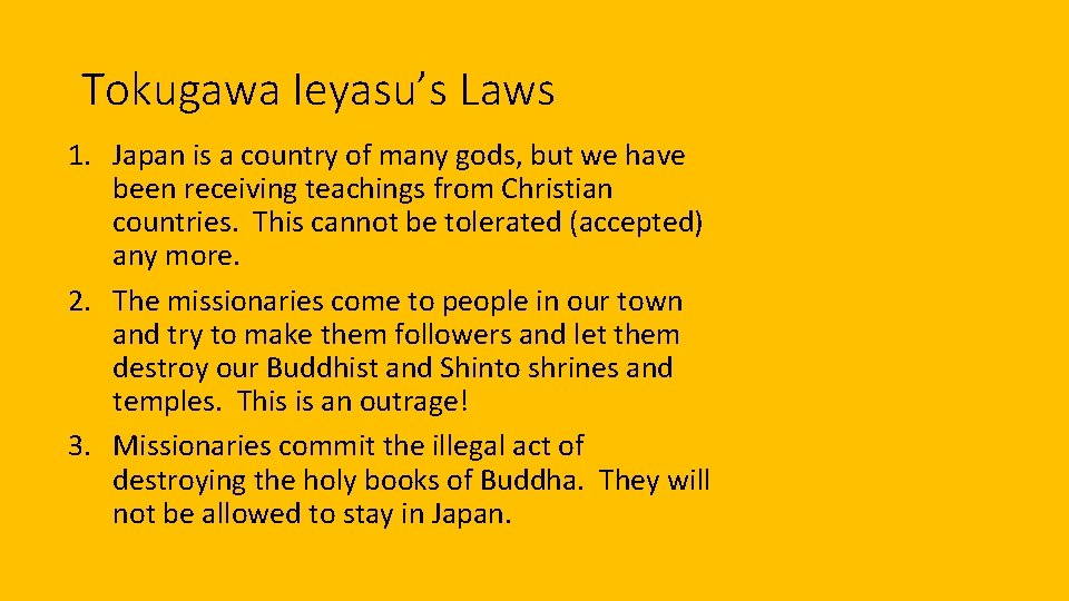 Tokugawa Ieyasu’s Laws 1. Japan is a country of many gods, but we have