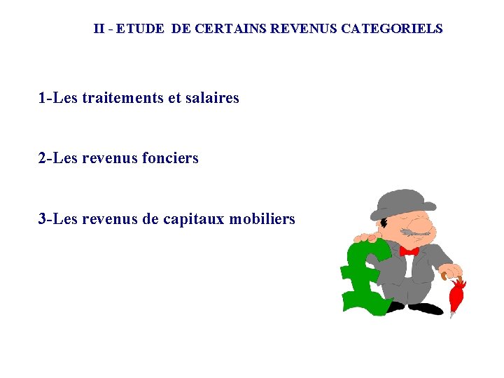 II - ETUDE DE CERTAINS REVENUS CATEGORIELS 1 -Les traitements et salaires 2 -Les