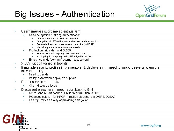 Big Issues - Authentication • Username/password mixed enthusiasm • Need delegation & strong authentication