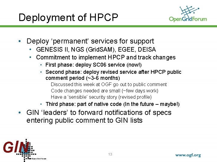 Deployment of HPCP • Deploy ‘permanent’ services for support • GENESIS II, NGS (Grid.