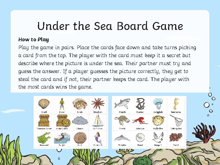 Under the Sea Board Game How to Play the game in pairs. Place the