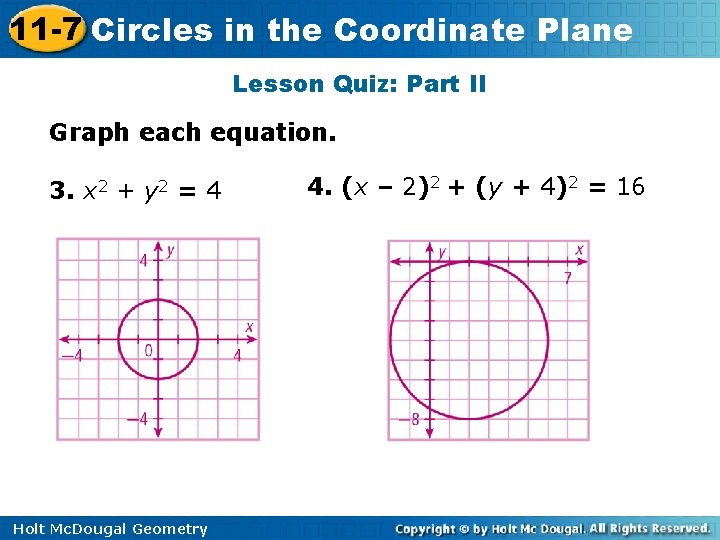 11 -7 Circles in the Coordinate Plane Lesson Quiz: Part II Graph each equation.