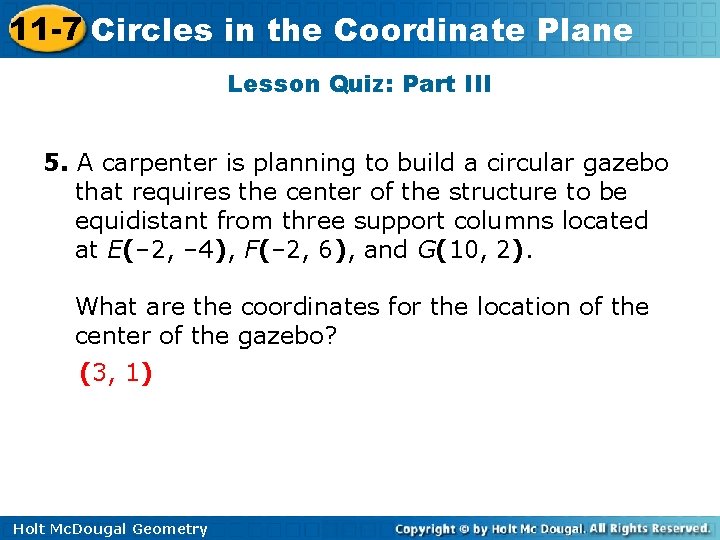 11 -7 Circles in the Coordinate Plane Lesson Quiz: Part III 5. A carpenter