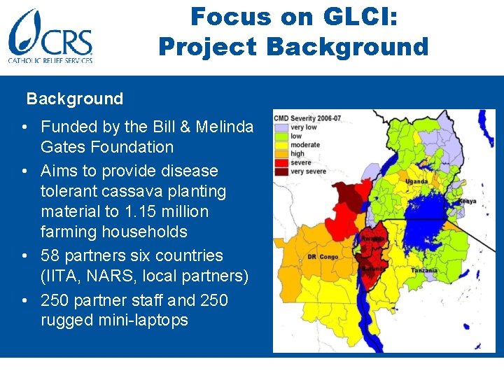 Focus on GLCI: Project Background • Funded by the Bill & Melinda Gates Foundation