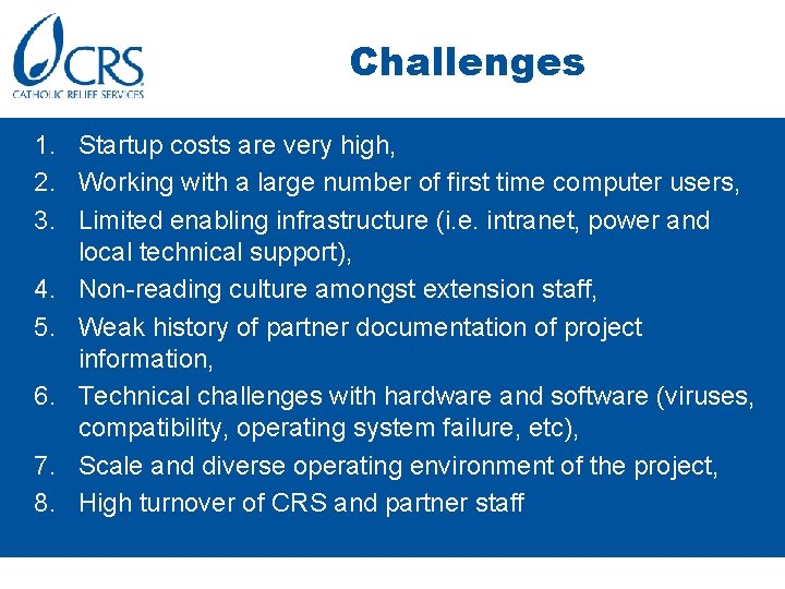 Challenges 1. Startup costs are very high, 2. Working with a large number of