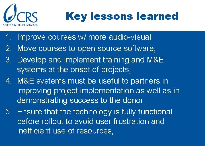 Key lessons learned 1. Improve courses w/ more audio-visual 2. Move courses to open
