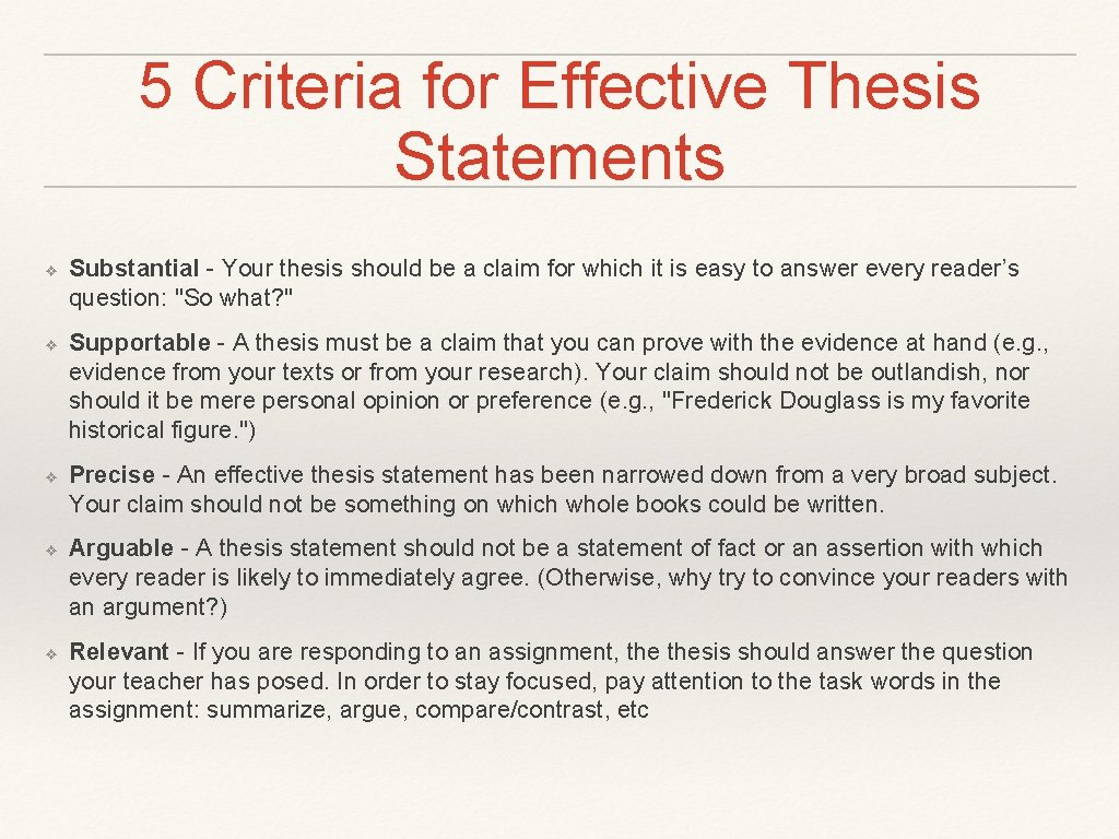 5 Criteria for Effective Thesis Statements ❖ ❖ ❖ Substantial - Your thesis should 5 Criteria for Effective Thesis Statements ❖ ❖ ❖ Substantial - Your thesis should