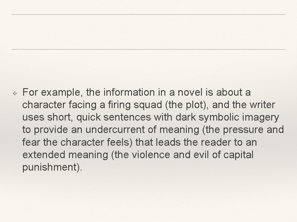 ❖ For example, the information in a novel is about a character facing a ❖ For example, the information in a novel is about a character facing a