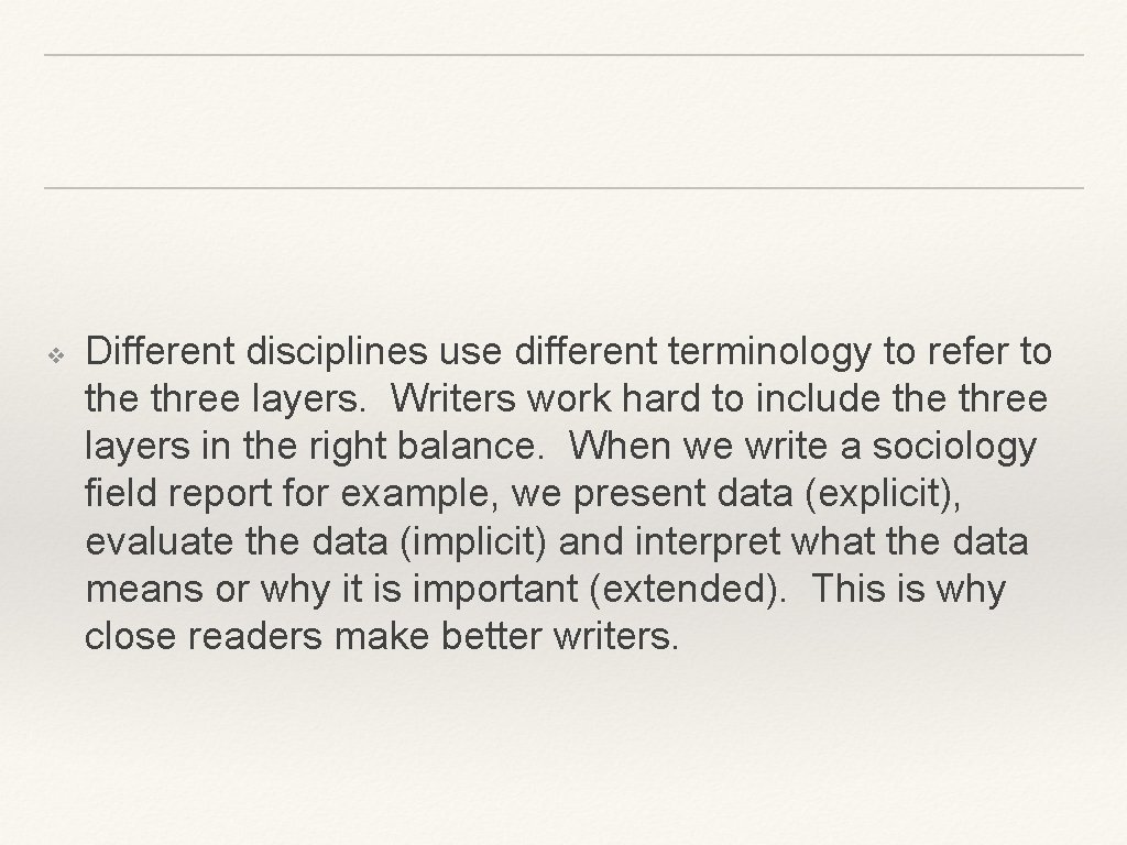 ❖ Different disciplines use different terminology to refer to the three layers. Writers work ❖ Different disciplines use different terminology to refer to the three layers. Writers work