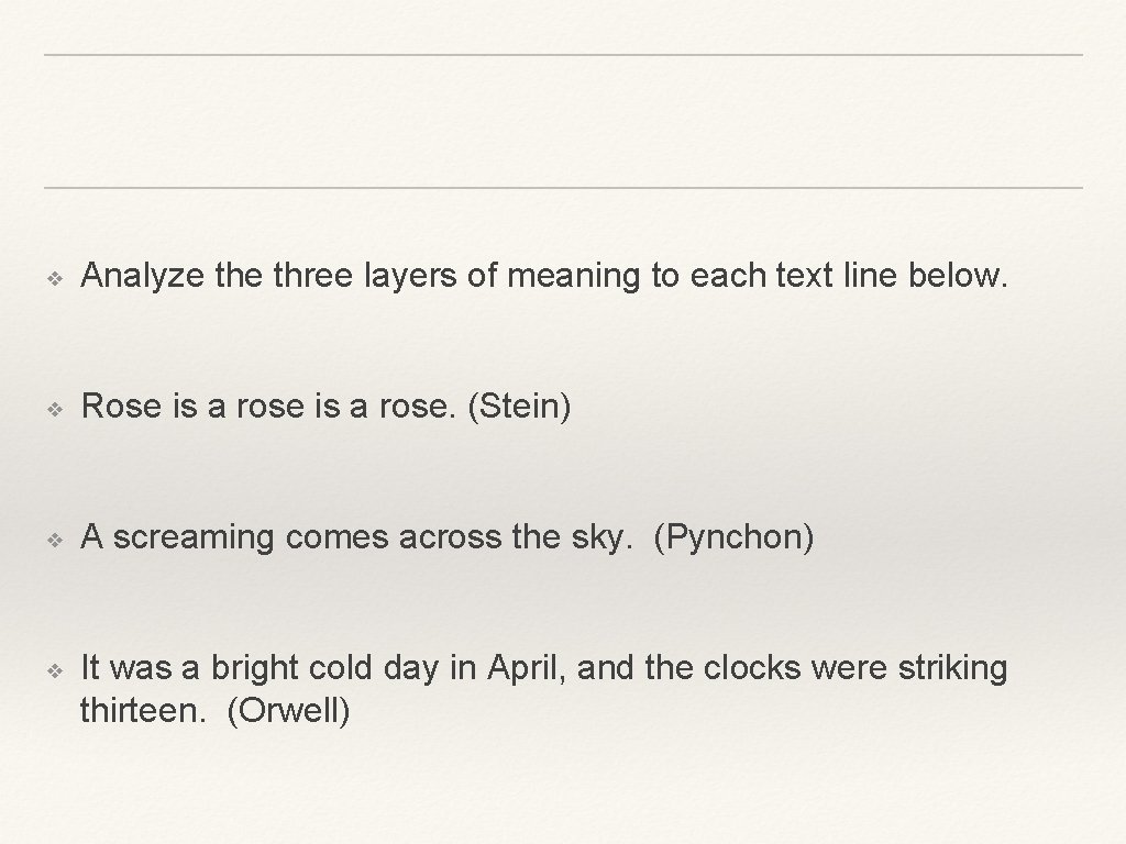 ❖ Analyze three layers of meaning to each text line below. ❖ Rose is ❖ Analyze three layers of meaning to each text line below. ❖ Rose is