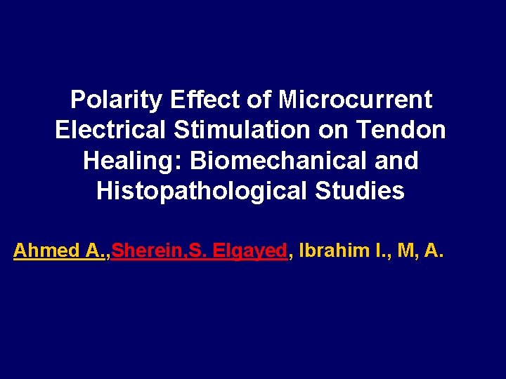 Polarity Effect of Microcurrent Electrical Stimulation on Tendon Healing: Biomechanical and Histopathological Studies Ahmed