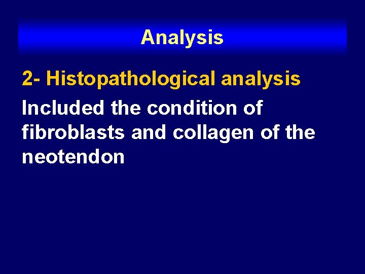 Analysis 2 - Histopathological analysis Included the condition of fibroblasts and collagen of the
