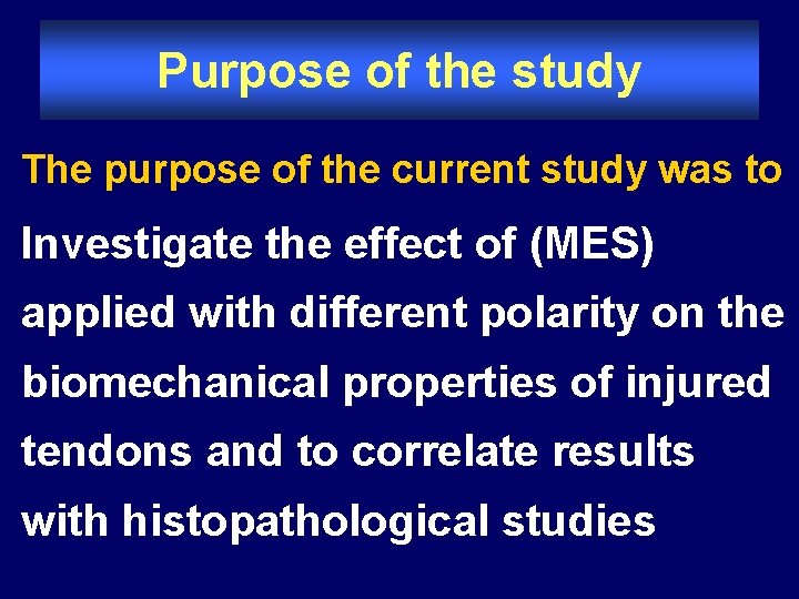 Purpose of the study The purpose of the current study was to Investigate the