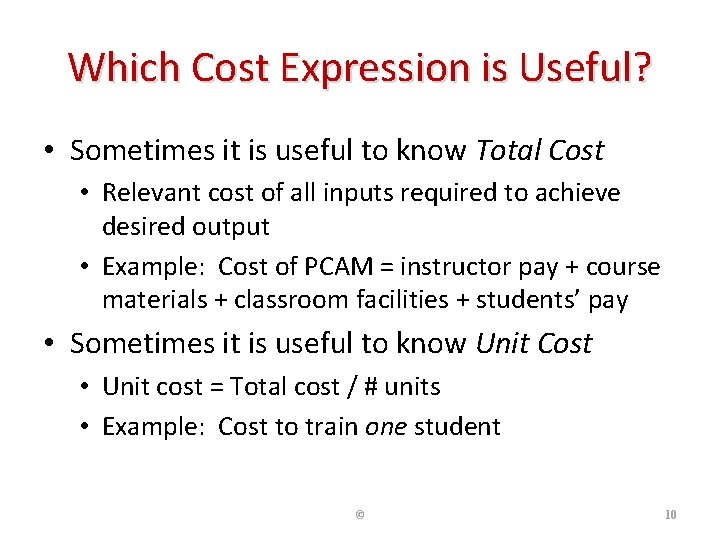 Which Cost Expression is Useful? • Sometimes it is useful to know Total Cost