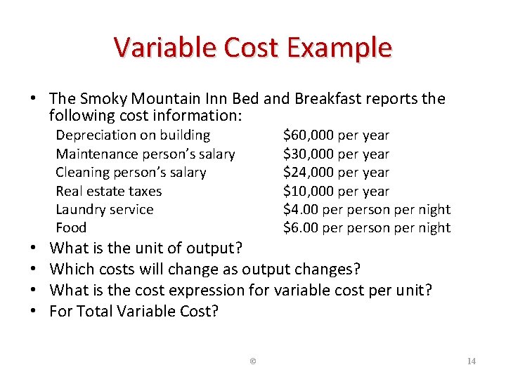 Variable Cost Example • The Smoky Mountain Inn Bed and Breakfast reports the following