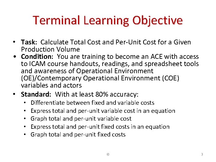 Terminal Learning Objective • Task: Calculate Total Cost and Per-Unit Cost for a Given