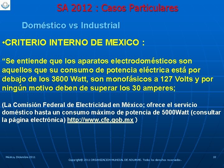 SA 2012 : Casos Particulares Doméstico vs Industrial • CRITERIO INTERNO DE MEXICO :