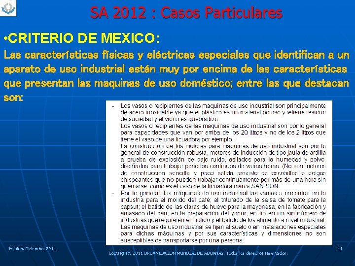 SA 2012 : Casos Particulares • CRITERIO DE MEXICO: Las características físicas y eléctricas