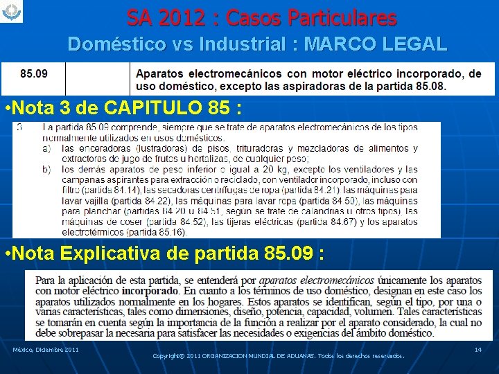 SA 2012 : Casos Particulares Doméstico vs Industrial : MARCO LEGAL • Nota 3