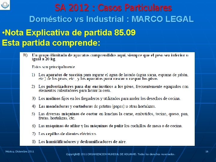 SA 2012 : Casos Particulares Doméstico vs Industrial : MARCO LEGAL • Nota Explicativa