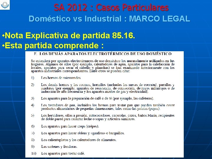 SA 2012 : Casos Particulares Doméstico vs Industrial : MARCO LEGAL • Nota Explicativa