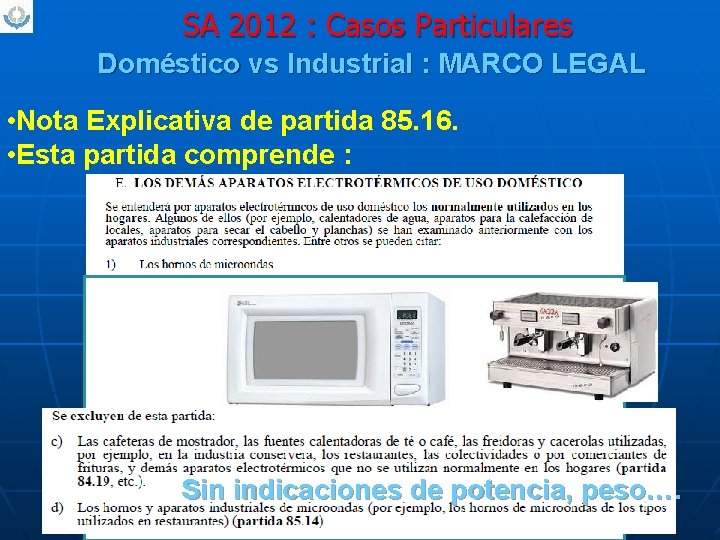SA 2012 : Casos Particulares Doméstico vs Industrial : MARCO LEGAL • Nota Explicativa