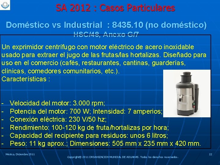 SA 2012 : Casos Particulares Doméstico vs Industrial : 8435. 10 (no doméstico) HSC/48,