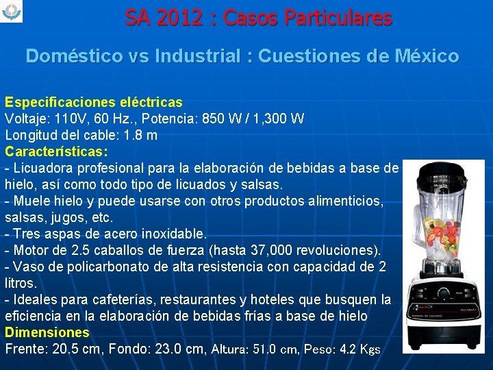 SA 2012 : Casos Particulares Doméstico vs Industrial : Cuestiones de México Especificaciones eléctricas