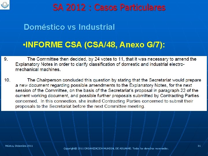 SA 2012 : Casos Particulares Doméstico vs Industrial • INFORME CSA (CSA/48, Anexo G/7):