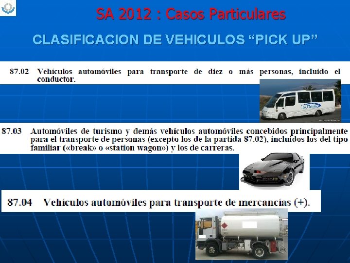 SA 2012 : Casos Particulares CLASIFICACION DE VEHICULOS “PICK UP” 