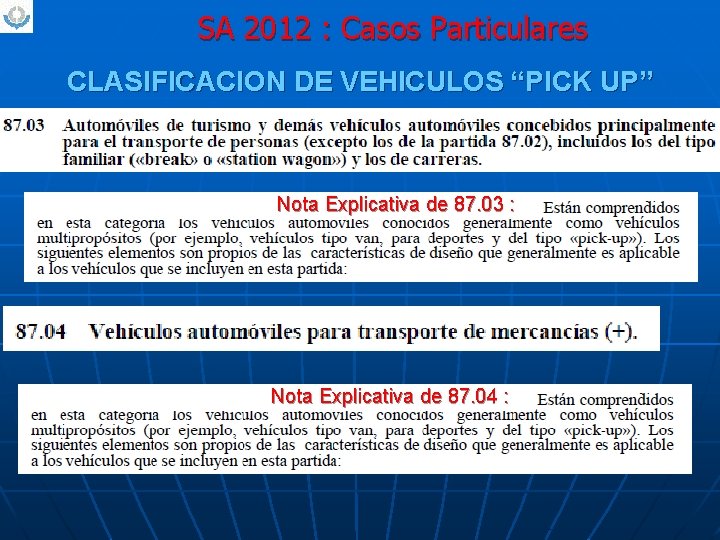 SA 2012 : Casos Particulares CLASIFICACION DE VEHICULOS “PICK UP” Nota Explicativa de 87.