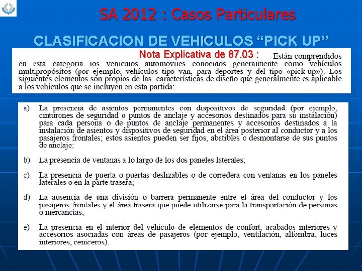SA 2012 : Casos Particulares CLASIFICACION DE VEHICULOS “PICK UP” Nota Explicativa de 87.