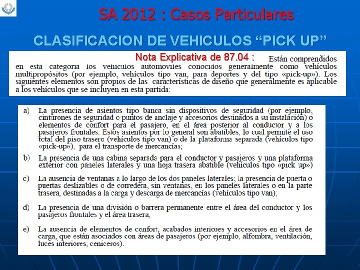 SA 2012 : Casos Particulares CLASIFICACION DE VEHICULOS “PICK UP” Nota Explicativa de 87.