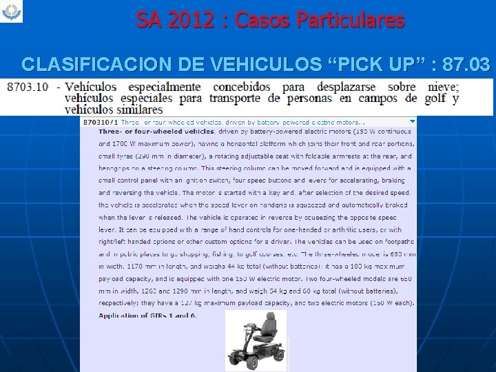 SA 2012 : Casos Particulares CLASIFICACION DE VEHICULOS “PICK UP” : 87. 03 
