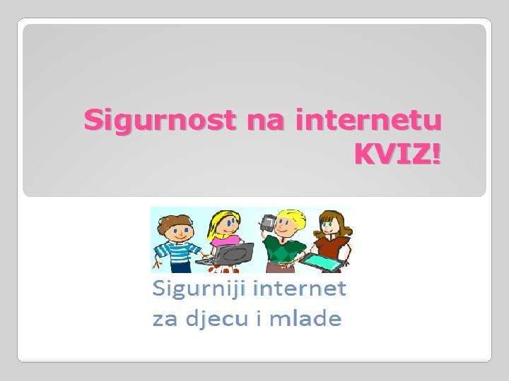 Sigurnost na internetu KVIZ! 