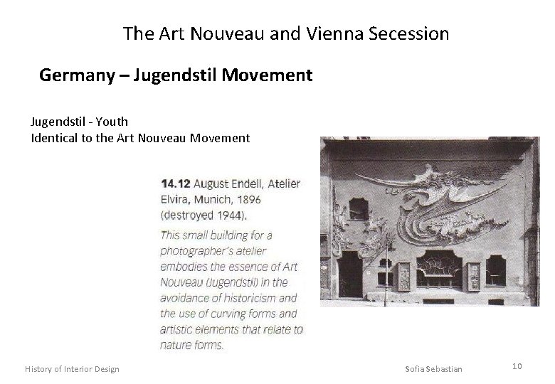 The Art Nouveau and Vienna Secession Germany – Jugendstil Movement Jugendstil - Youth Identical