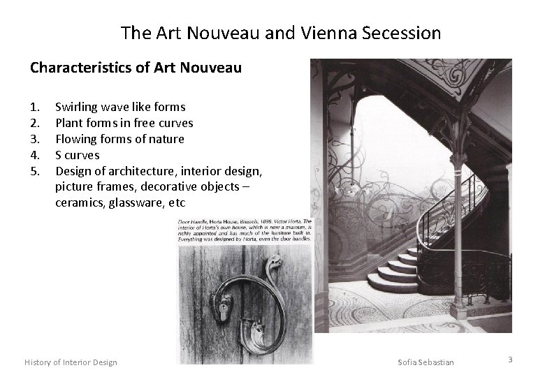 The Art Nouveau and Vienna Secession Characteristics of Art Nouveau 1. 2. 3. 4.