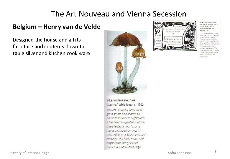 The Art Nouveau and Vienna Secession Belgium – Henry van de Velde Designed the