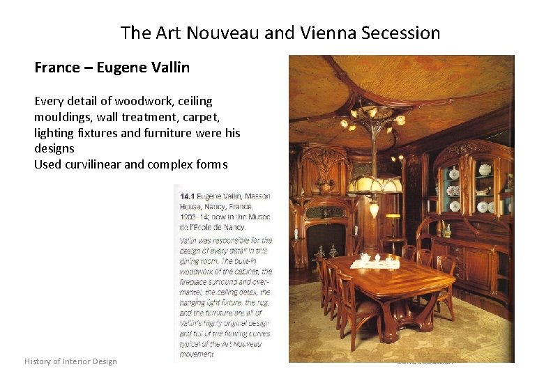 The Art Nouveau and Vienna Secession France – Eugene Vallin Every detail of woodwork,