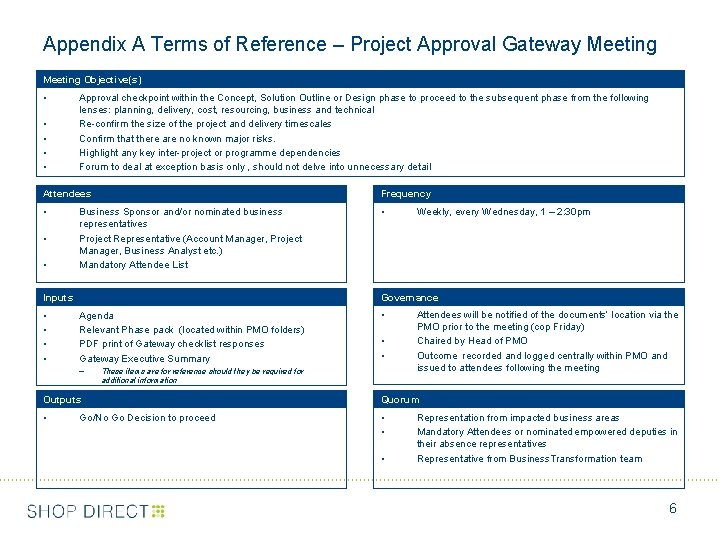 Appendix A Terms of Reference – Project Approval Gateway Meeting Objective(s) • • •