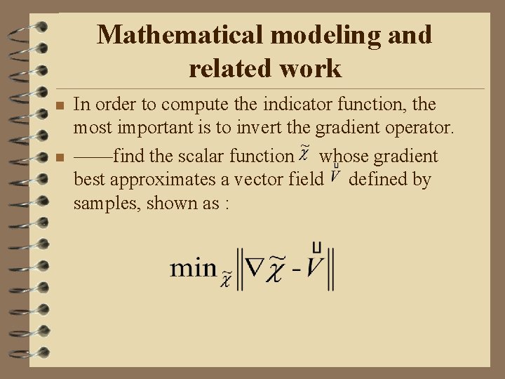 Mathematical modeling and related work n n In order to compute the indicator function,