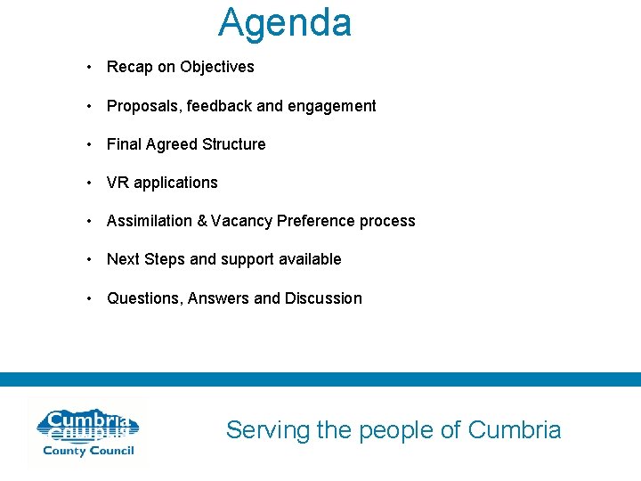 Agenda • Recap on Objectives • Proposals, feedback and engagement • Final Agreed Structure