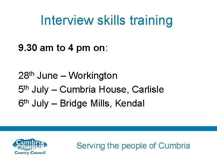Interview skills training 9. 30 am to 4 pm on: 28 th June –