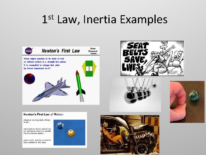1 st Law, Inertia Examples 