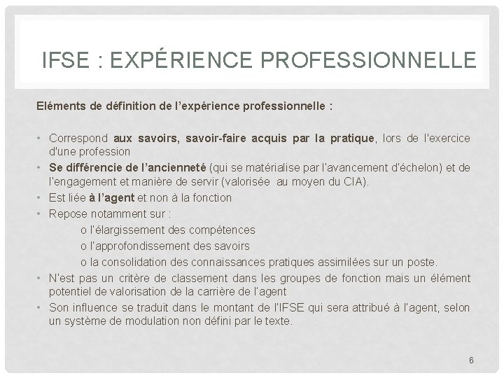 IFSE : EXPÉRIENCE PROFESSIONNELLE Eléments de définition de l’expérience professionnelle : • Correspond aux
