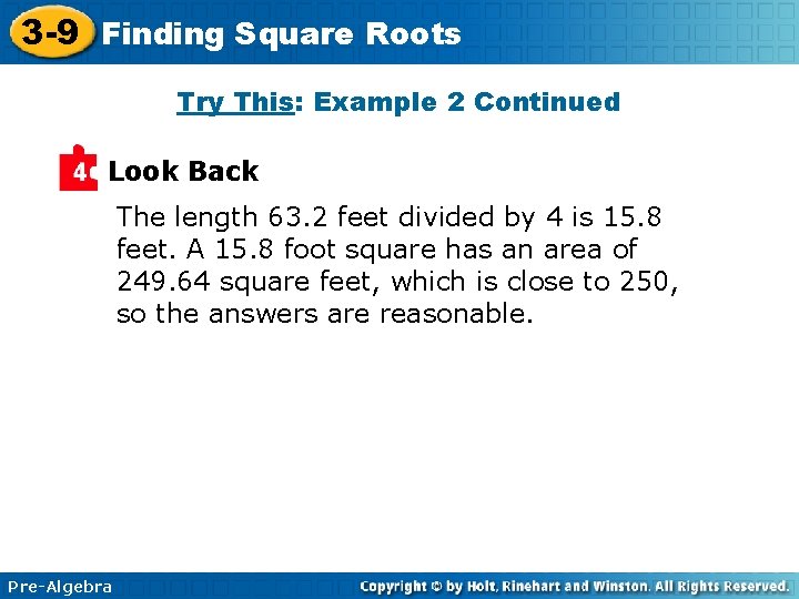 3 -9 Finding Square Roots Try This: Example 2 Continued Look Back The length