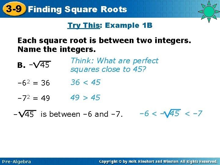 3 -9 Finding Square Roots Try This: Example 1 B Each square root is