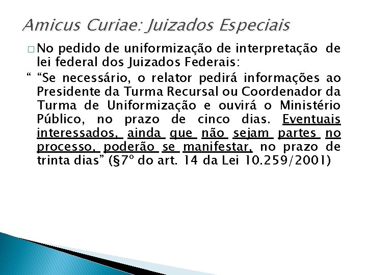 Amicus Curiae: Juizados Especiais � No pedido de uniformização de interpretação de lei federal